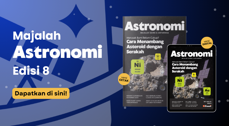 Dapatkan Majalah Astronomi Edisi 8 di sini!