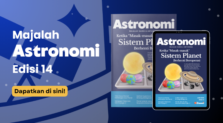 Dapatkan Majalah Astronomi Edisi 14 di sini!